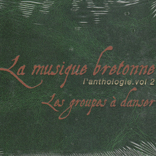 La musique Bretonne - Volume 2 - Les groupes à danser - Cd1
