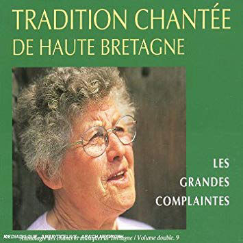 Anthologie des chants et musiques de Bretagne - v9 - Les grandes complaintes - Cd1