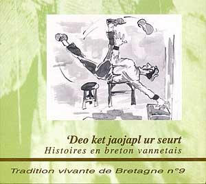 Tradition vivante de Bretagne 9 - Deo ket jaojapl ur seurt