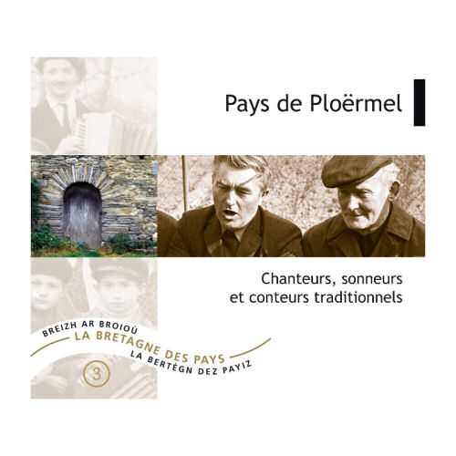 Pays de Ploërmel - Chanteurs, sonneurs et conteurs traditionnels - CD1