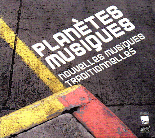 Planètes musiques - Nouvelles musiques traditionnelles