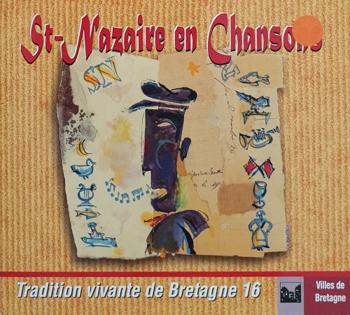 Tradition vivante de Bretagne 16 - Saint-Nazaire en chanson
