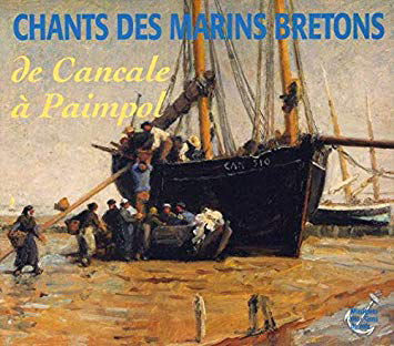 Chants des marins Bretons - De Cancale à Paimpol